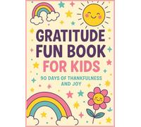 Gratitude Fun Book for Kids: A happy journey to grow your thankful children's heart