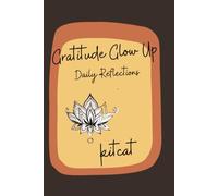 Gratitude Glow Up: A Daily Reflections Journal - 3 Things You're Grateful For, 2 Things You Enjoyed, 1 Thing You Learned