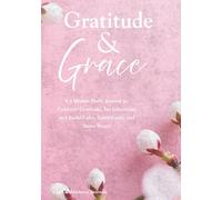 Gratitude & Grace:: A Positive Affirmation Journal for Women to Cultivate Gratitude, Confidence, and Inner Peace in Just 5 Minutes a Day