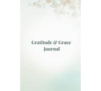 Gratitude & Grace: Cultivating a Heart of Appreciation and Kindness