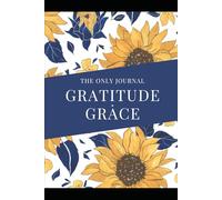 Gratitude & Grace: the only journal a woman needs: Perfect for Christian women and their daughters