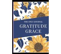 Gratitude & Grace: the only journal a woman needs: Perfect for Christian women and their daughters