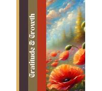 Gratitude & Growth: A Guided Journal for Intentional Living