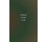 Gratitude Growth & Goals: Protect Your Peace; A Lightly Guided Journal