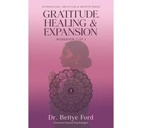 Gratitude, Healing & Expansion: Affirmations for the Ideal Self: Workbook 2: A 30+ Day Journey Towards Healing & Transformation via Affirmations | 46 ... Support | Self Help | Healing | Gratitude