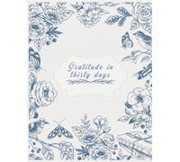 Gratitude in 30 days: A Daily Journal to Cultivate Joy and Mindfulness