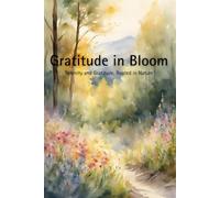 Gratitude in Bloom: Serenity and Gratitude, Rooted in Nature.