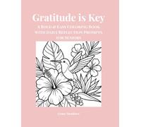 Gratitude is Key: A Bold & Easy Coloring Book with Daily Reflection Prompts for Seniors
