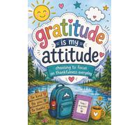 Gratitude is My Attitude: Choosing to focus on thankfulness everyday