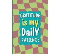 Gratitude is my Daily Patience Journal