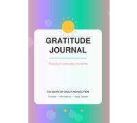 Gratitude Journal: 120 Days of Daily Reflection, Prompts & Mood Tracker