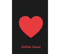 Gratitude Journal - 200 Numbered Pages for Daily Reflection and Thankfulness: Minimalist Heart Design Notebook for Gratitude, Mindfulness and Positive Thinking