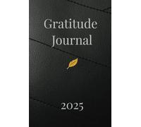 Gratitude Journal 2025: Daily reflection & positivity tracker