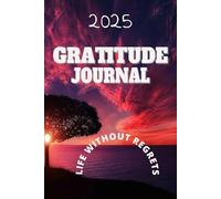 Gratitude Journal 2025, Life without Regrets: 2025 Mylife book