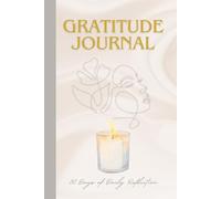 Gratitude Journal: 30 Days of Daily Reflection: Simple Prompts and Affirmations to Build a Positive Mindset and Happier Life