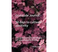 Gratitude Journal: 30 days to cultivate positivity