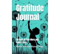 Gratitude Journal: 30 Days to Feel More and Expect Less.
