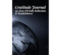 Gratitude Journal - 365 Days Of Daily Reflection & Thankfulness: A Journey of Positivity, Mindfulness, and Inner Peace