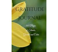 Gratitude Journal: 365 Days of Mindful Reflection for Men & Women - A Daily Practice to Cultivate Positivity & Peace