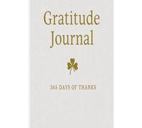Gratitude Journal: 365 Days of Thanks: A Beautiful Lined Notebook for Daily Gratitude and Positive Intentions
