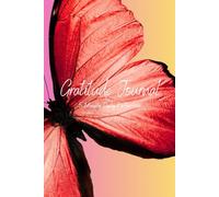 Gratitude Journal: 5-Minute Daily Reflection - Butterfly: A Bright Guided Diary to Spark Positivity, Motivation, and a Thankful Heart