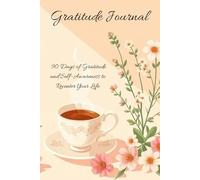 Gratitude Journal | 5 Minutes a Day to Rediscover Yourself: 90 Days of Gratitude and Self-Awareness to Recenter Your Life