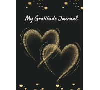 Gratitude Journal: 5 Minutes of Gratitude and Positive Thinking with Simple Mindfulness and Boosting Happiness Prompts, Hard Cover, 8.25 X11 inches, 100 pages