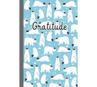 Gratitude Journal: 52 Week 365 days Guide be inspired to practice gratitude daily - Peace Polar Bear cover - 5 minutes a day to develop Gratitude
