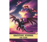 Gratitude Journal: 52 Week prompted guide for teens to build mindfulness, confidence and practice giving thanks. Fun dragon cover design.