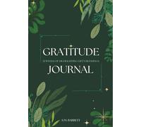 Gratitude Journal: 52 Weeks of Highlighting Life's Blessings: A Guided Writing Prompt Notebook for Reflecting on Moments For Anyone Wanting to be more Grateful