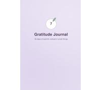 Gratitude Journal: A 30-Day Guide for Cultivating Positivity and Small Moments of Happiness