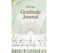 Gratitude Journal: A 365-Day Guided Journey of Self-Reflection, Positivity & Mindful Living: Daily Prompts + Weekly & Monthly Reflections to Cultivate a Grateful Heart and a Peaceful Mind