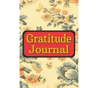 Gratitude Journal: A Daily Guide to Appreciating Life’s Little Moments