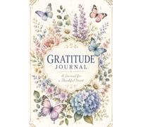 Gratitude Journal: A Daily Guided Journal for Reflection, Mindfulness, Positivity, and Personal Growth: Cultivate Thankfulness, Record Daily ... Moments, and Create a More Meaningful Life
