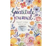 gratitude journal: A Daily Practice for Positivity and Mindfulness