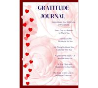 GRATITUDE JOURNAL: A gift of love and appreciation for someone special