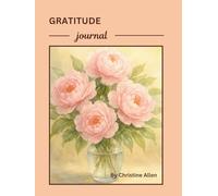 Gratitude Journal: A Guide To Enriching Gratitude, Reflection, and Mindful Living - Vol I
