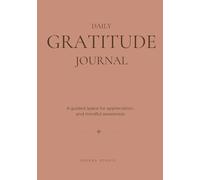 Gratitude Journal: A Guided Workbook for Morning Routine, Personal Growth and Positive Mindset