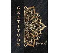 Gratitude Journal: A Journey of Mindfulness to Awaken Gratitude and Transform Your Life.