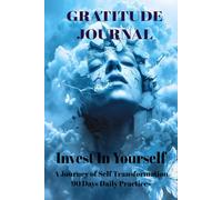 Gratitude Journal: A Journey of Self Transformation