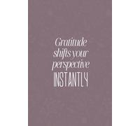 Gratitude Journal: A Simple Daily Practice to Slow Down, Reflect, and Notice the Good