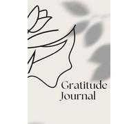 Gratitude Journal: A Simple Daily Practice to Slow Down, Reflect, and Notice the Good