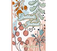 Gratitude Journal: A Simple Practice for Self-Care and Mindfulness: Quick and easy daily journaling to reduce stress, find calm, and feel more grounded.