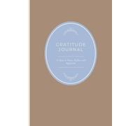 Gratitude Journal: A Space to Pause, Reflect, and Appreciate