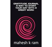 GRATITUDE JOURNAL A WAY TO START YOUR DAY WITH A GREAT WORK