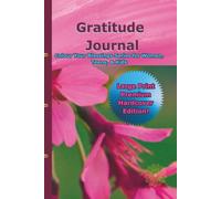Gratitude Journal: Colour Your Blessings Series for Women, Teens, & Kids Large Print Premium Hardcover Edition!