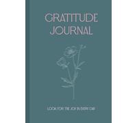 Gratitude Journal: Daily Gratitude for positivity, Mindfulness, and Reflection, Notes and 5 Minute Journal Pages