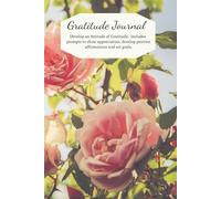 Gratitude Journal - Daily Guide with Prompts to Write In your Responses to show Gratitude for your Blessings. Also use to develop Positive ... Methods of how to accomplish your Goals