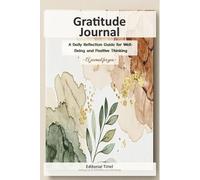 Gratitude Journal: Daily Path to Mindfulness: A Daily Reflection Guide for Well-Being and Positive Thinking
