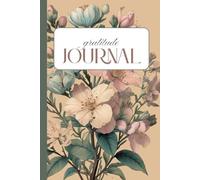 Gratitude Journal: Daily Prompts for Positivity, Mindful Reflection & Self-Care | 120-Page Guided Workbook with Mood Tracker | 6x9 Wellness Gift for Women, Men & Teens